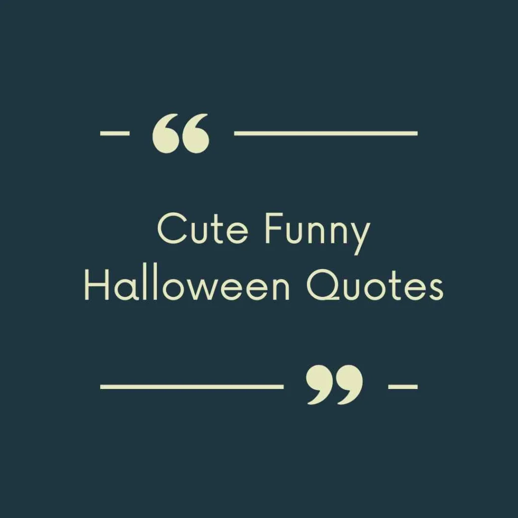 Cute Funny Halloween Quotes