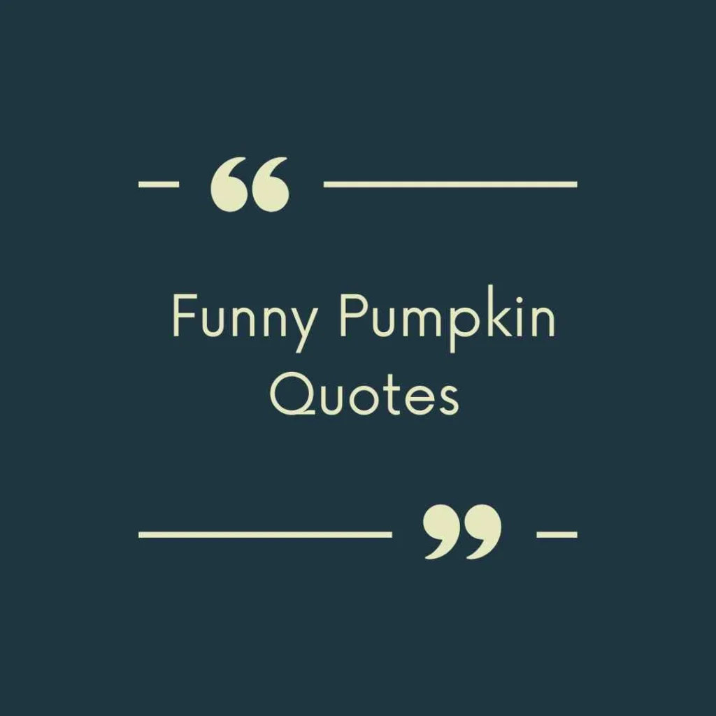 Funny Pumpkin Quotes
