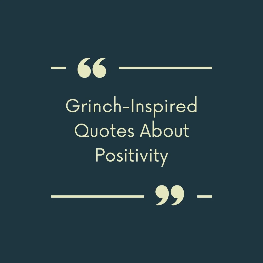 Grinch-Inspired Quotes About Positivity