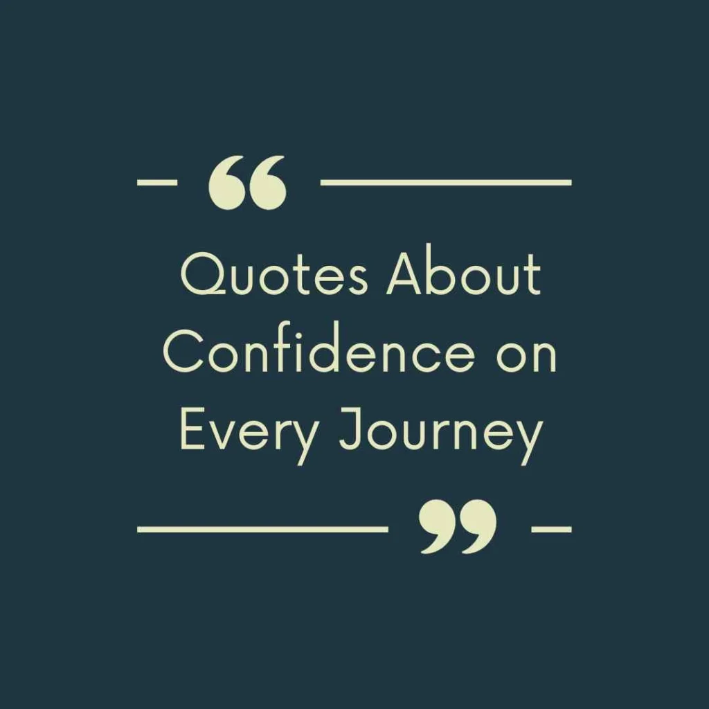 Quotes About Confidence on Every Journey