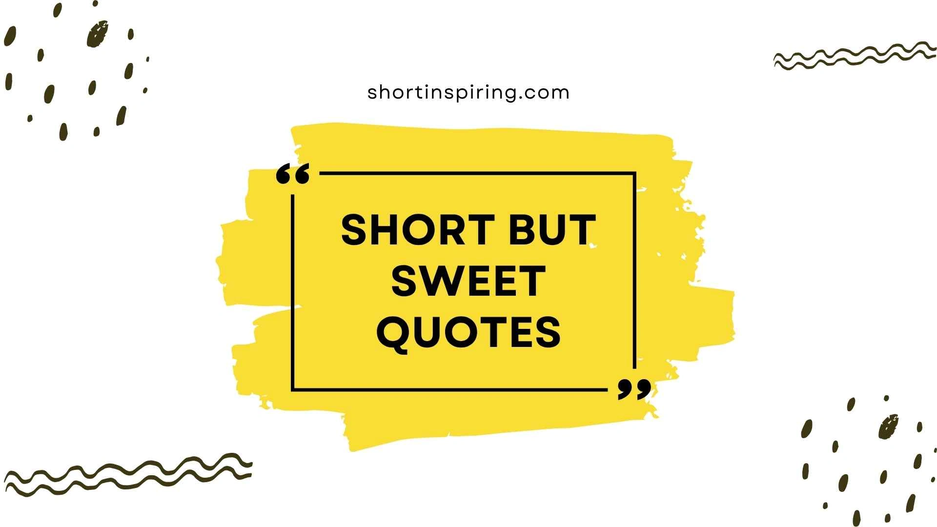 short but sweet quotes