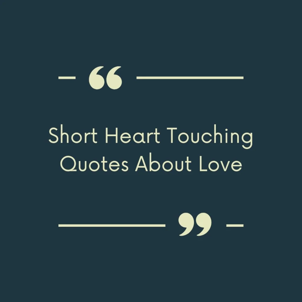 Short Heart Touching Quotes About Love
