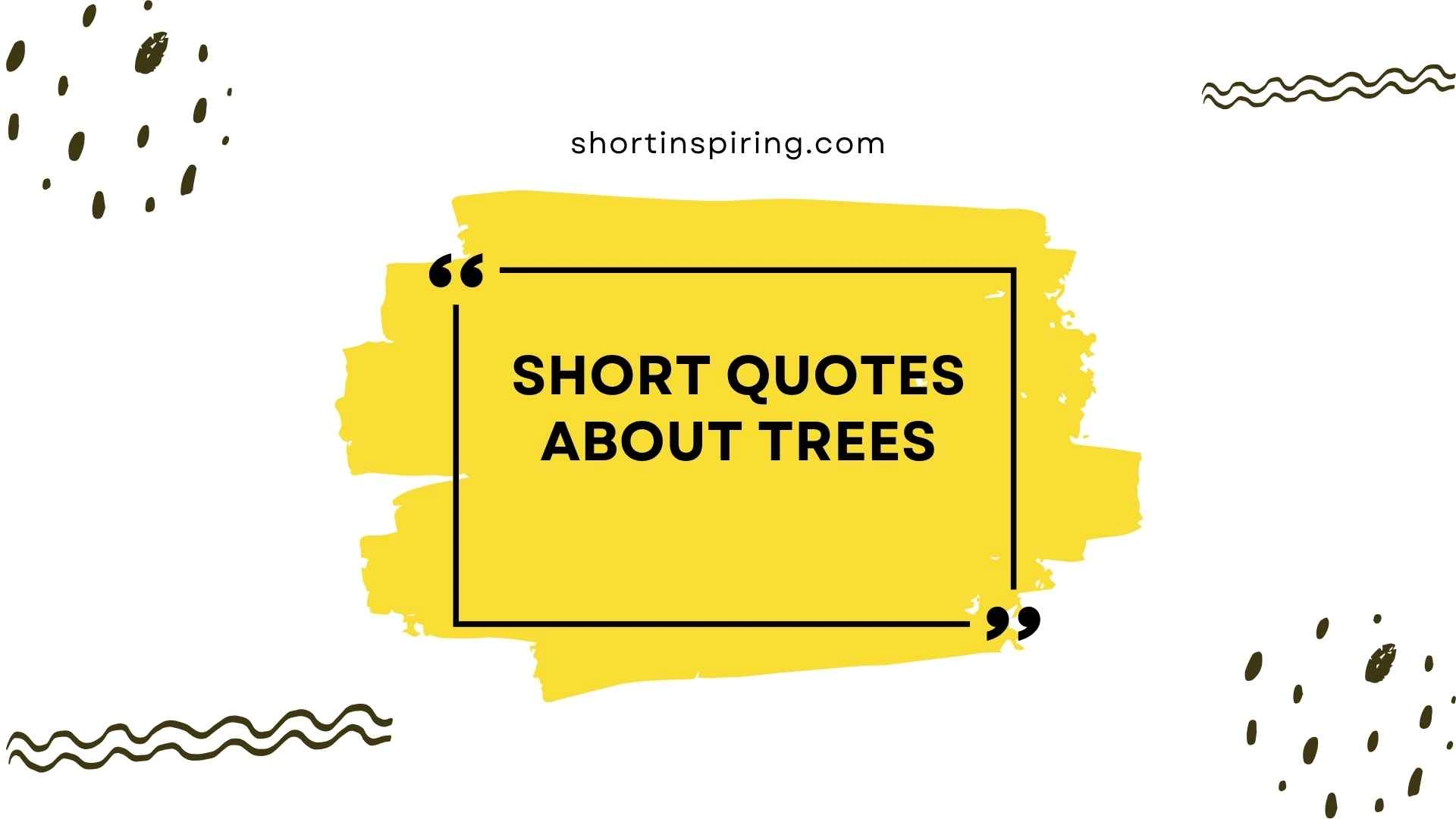 short quotes about trees