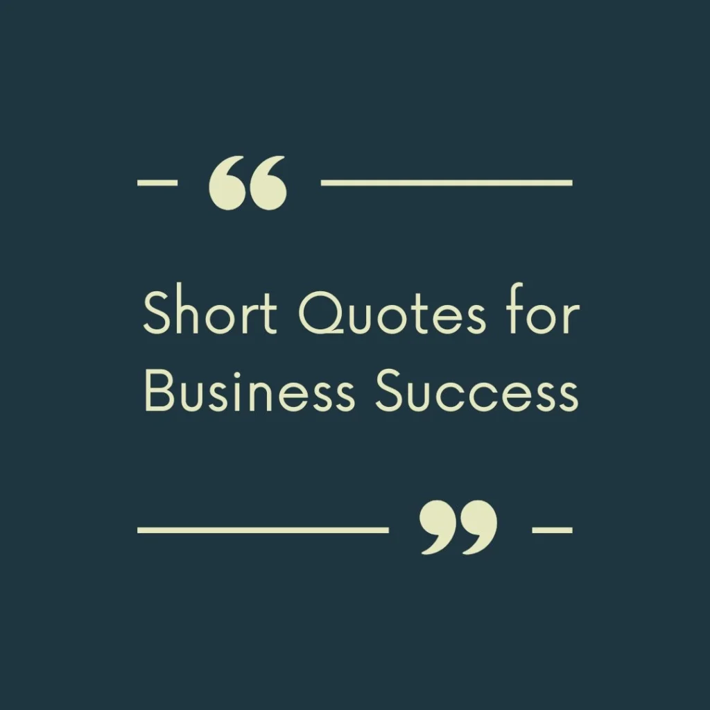 Short Quotes for Business Success
