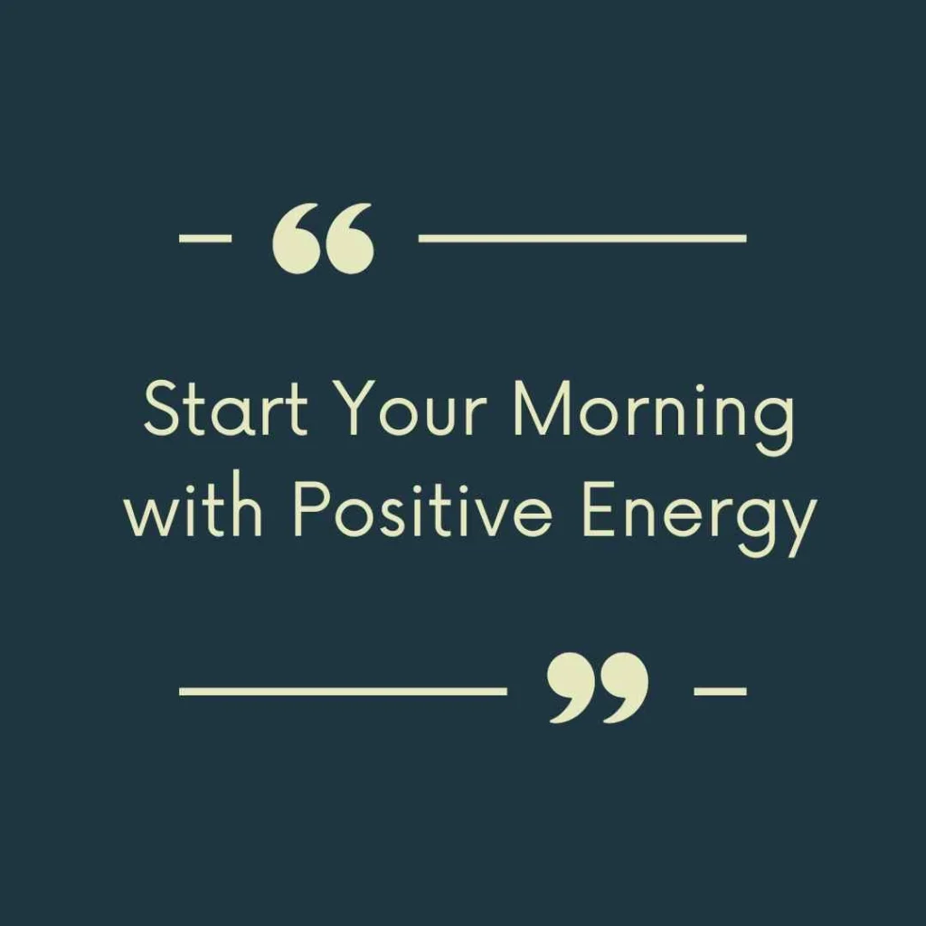Start Your Morning with Positive Energy