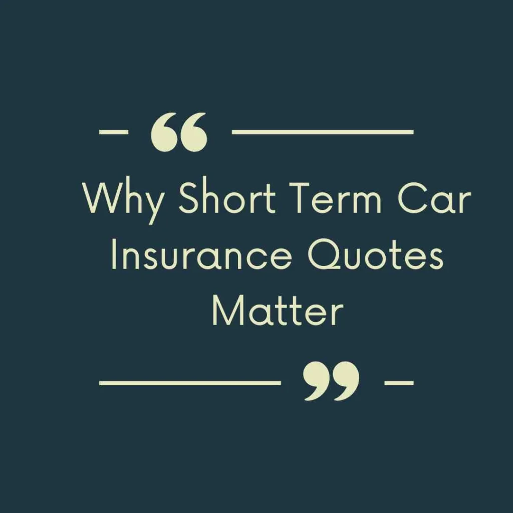 Why Short Term Car Insurance Quotes Matter