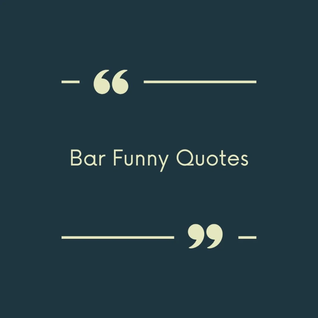 Bar Funny Quotes