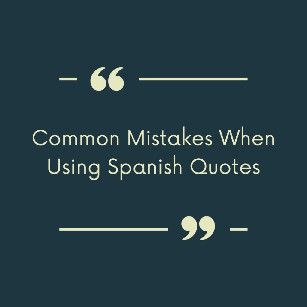 Common Mistakes When Using Spanish Quotes