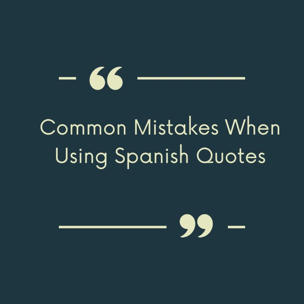 Common Mistakes When Using Spanish Quotes