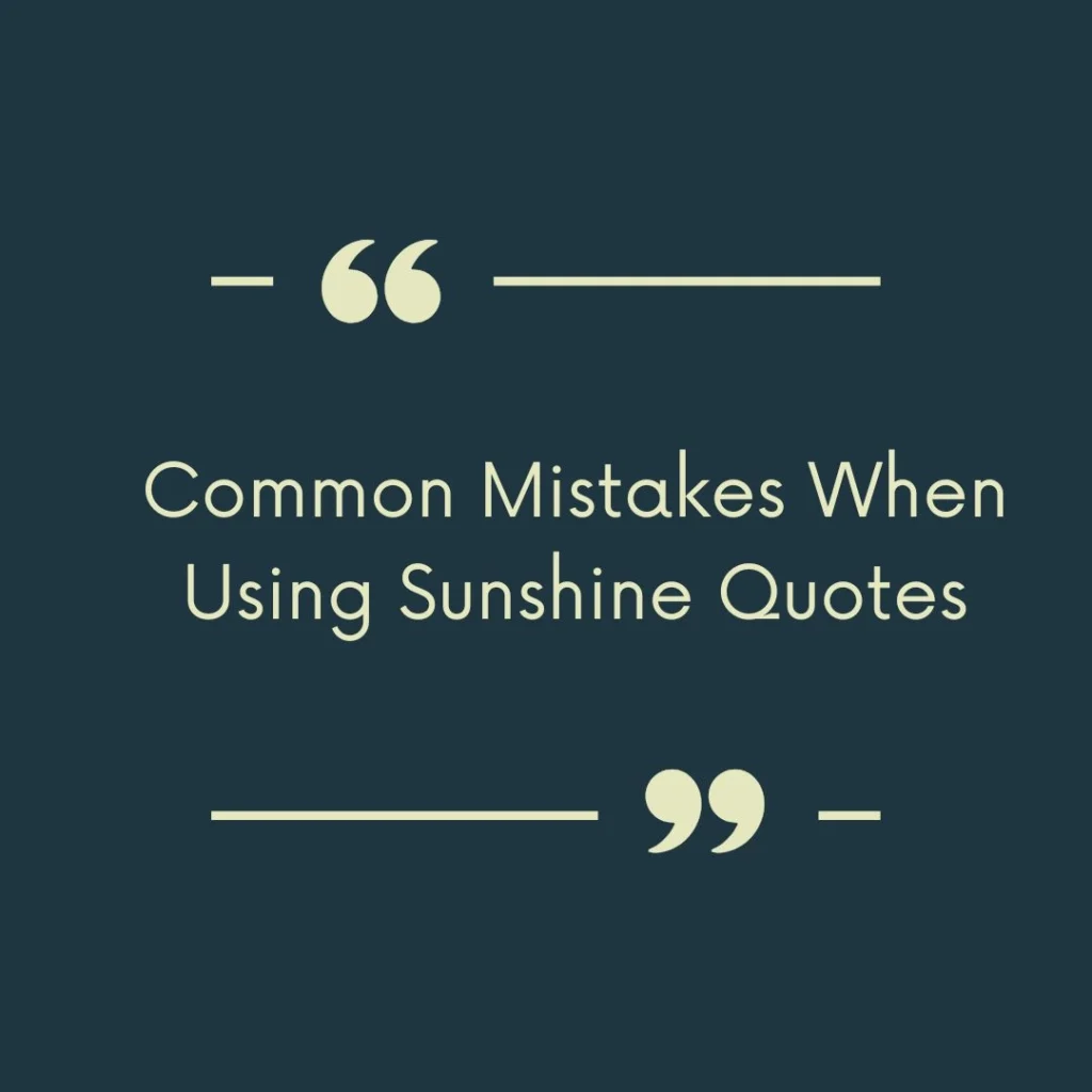 Common Mistakes When Using Sunshine Quotes