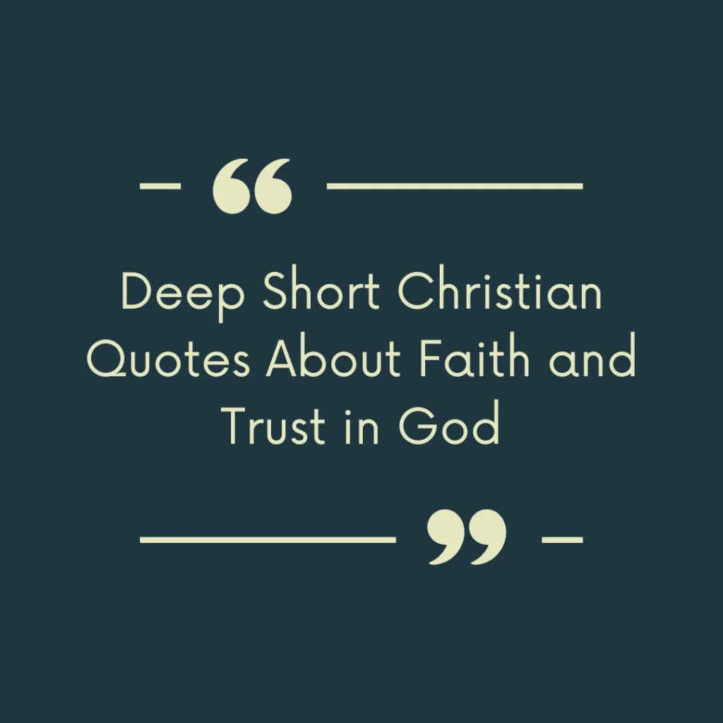 Deep Short Christian Quotes About Faith and Trust in God