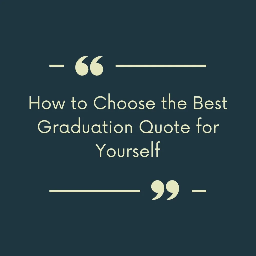 How to Choose the Best Graduation Quote for Yourself