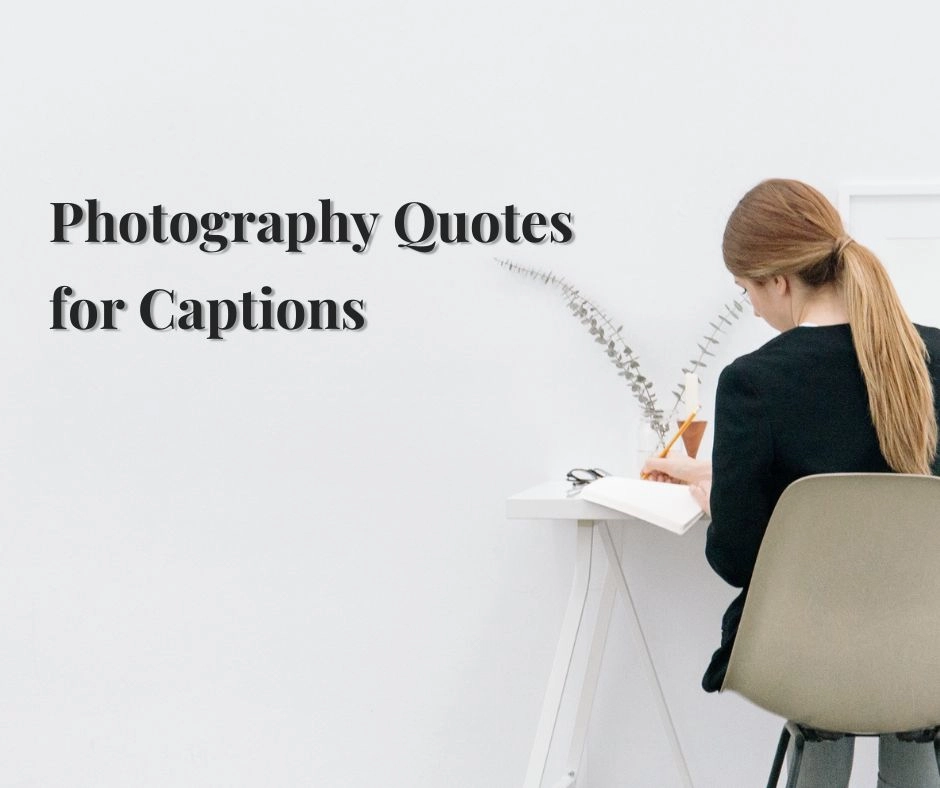 Photography Quotes for Captions