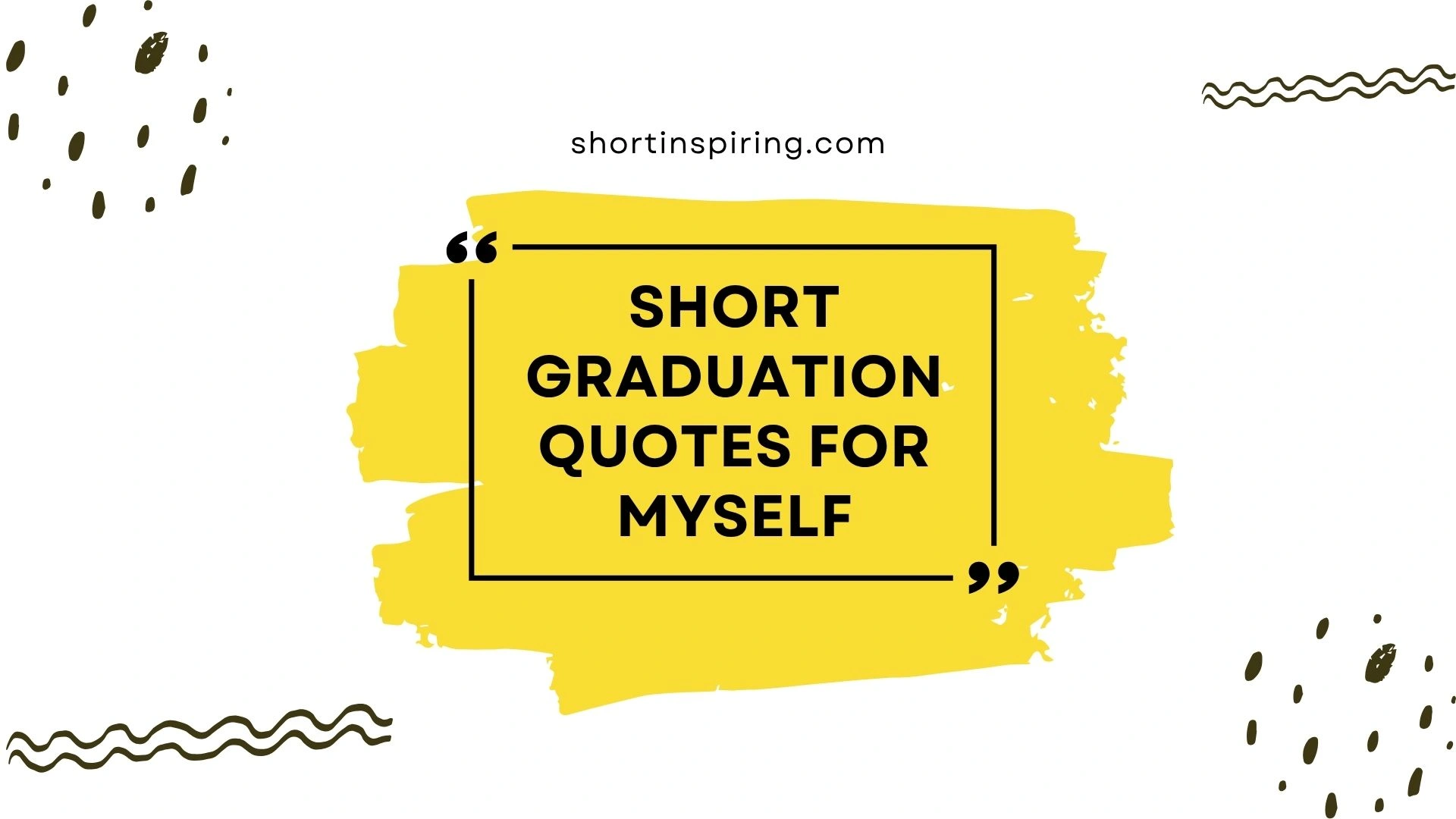short graduation quotes for myself