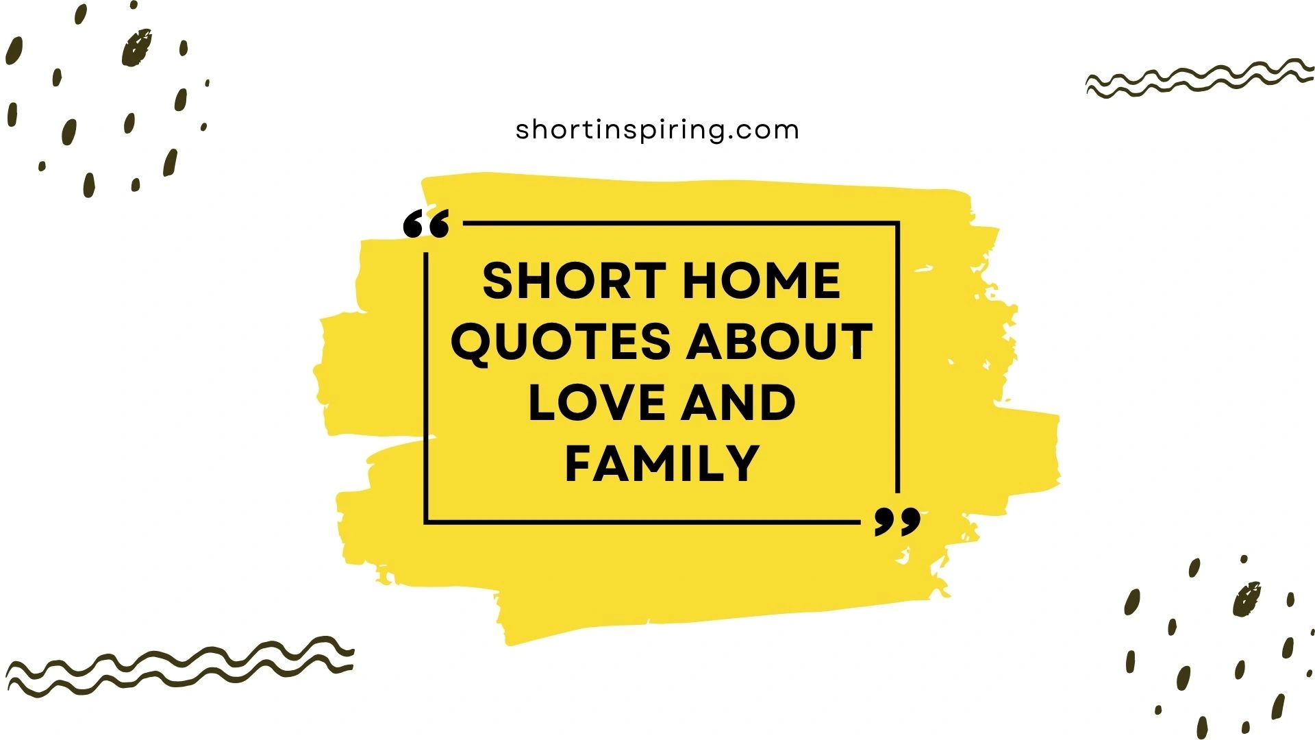 Short Home Quotes About Love and Family