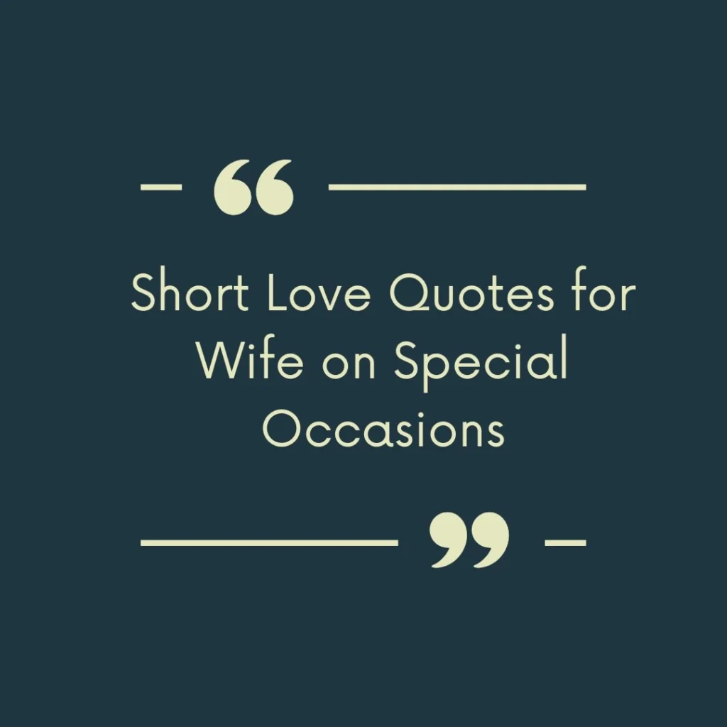 Short Love Quotes for Wife on Special Occasions