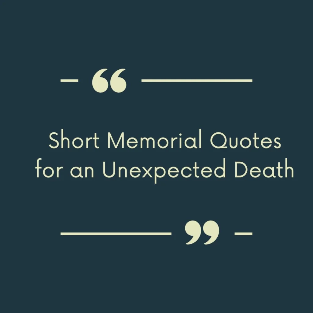 Short Memorial Quotes for an Unexpected Death