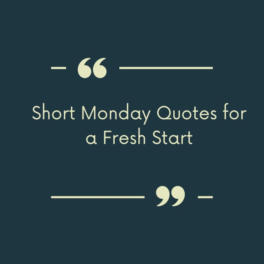 Short Monday Quotes for a Fresh Start