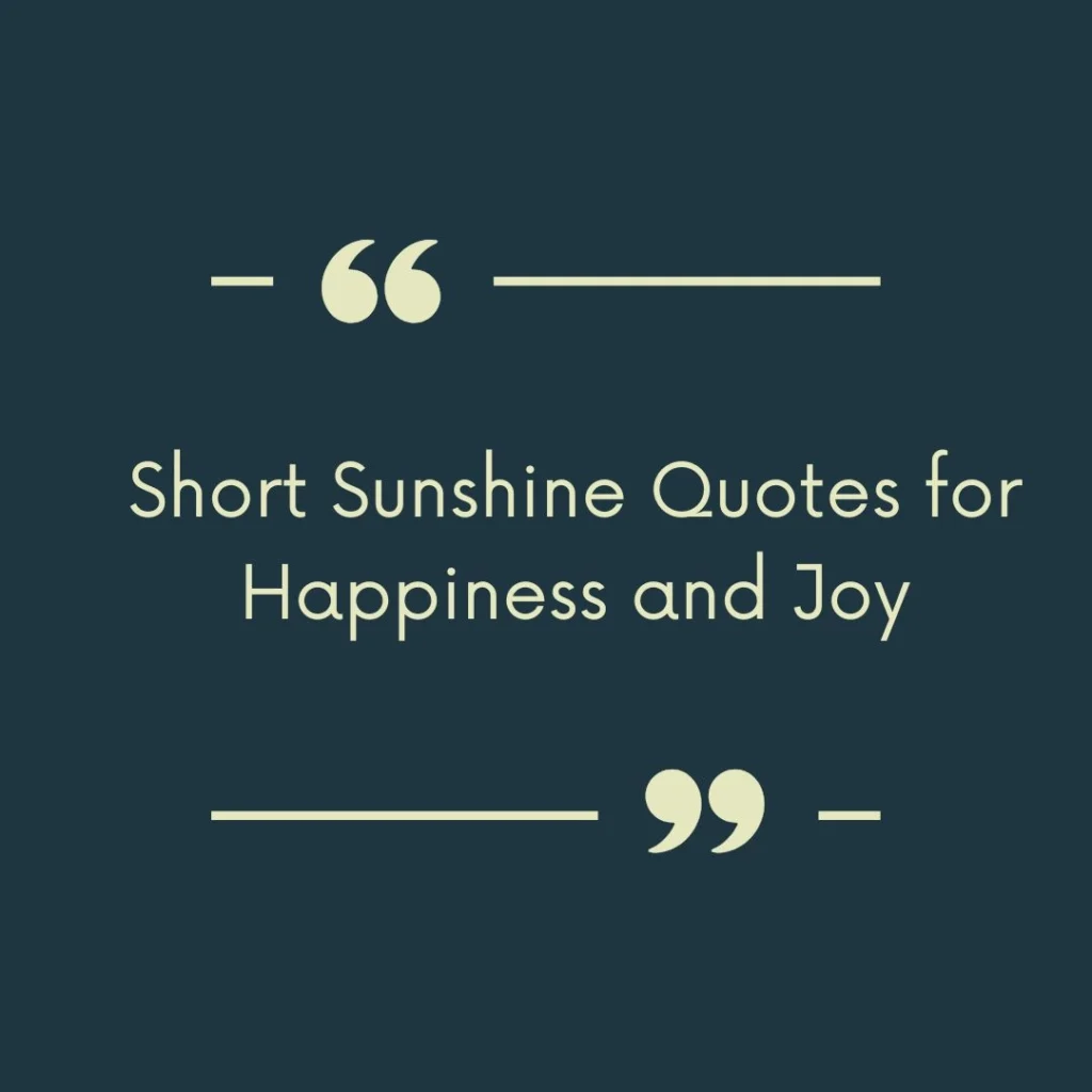 Short Sunshine Quotes for Happiness and Joy