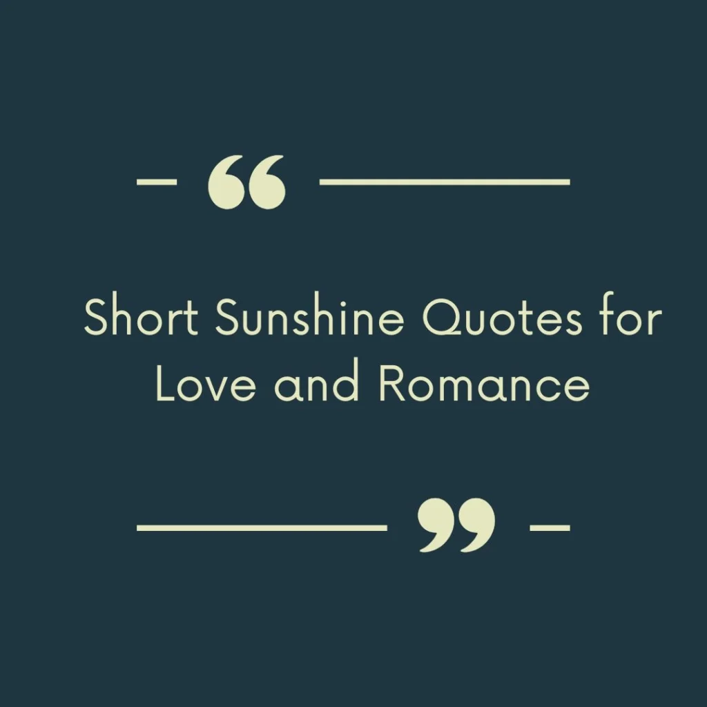 Short Sunshine Quotes for Love and Romance