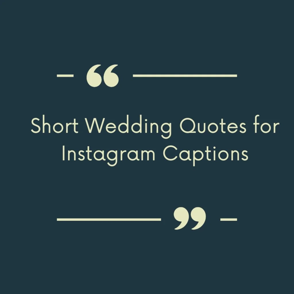 Short Wedding Quotes for Instagram Captions