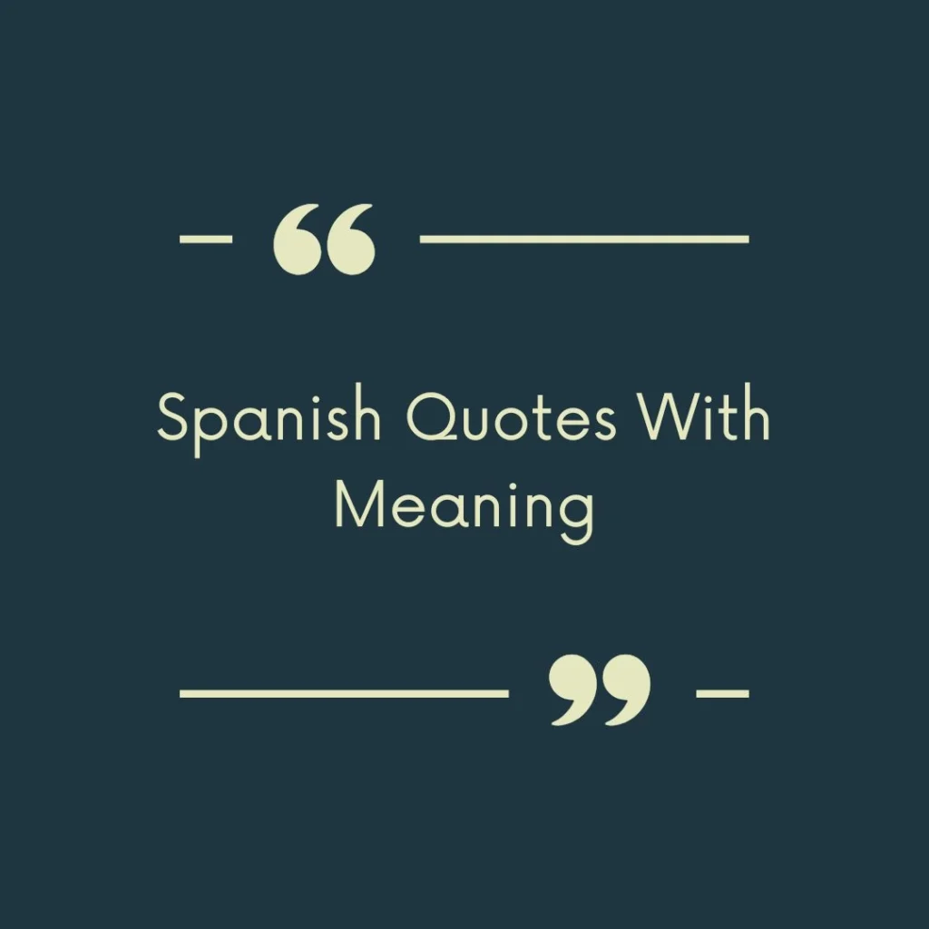 Spanish Quotes With Meaning