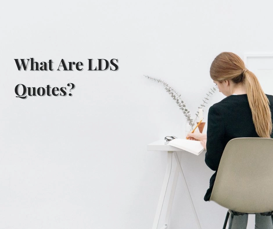 What Are LDS Quotes?