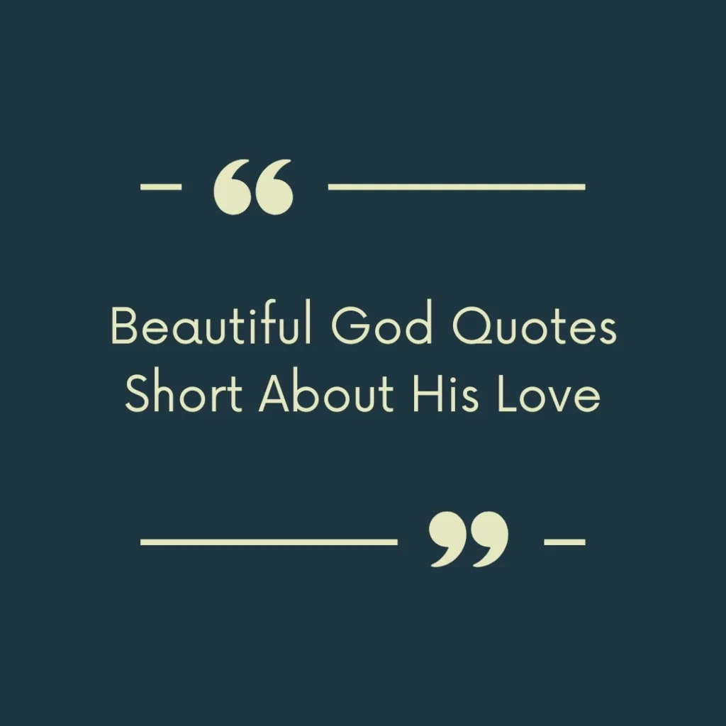 Beautiful God Quotes Short About His Love