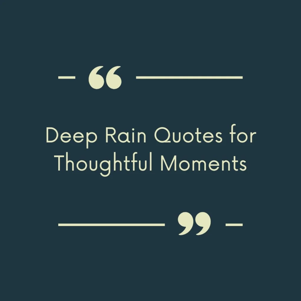 Deep Rain Quotes for Thoughtful Moments