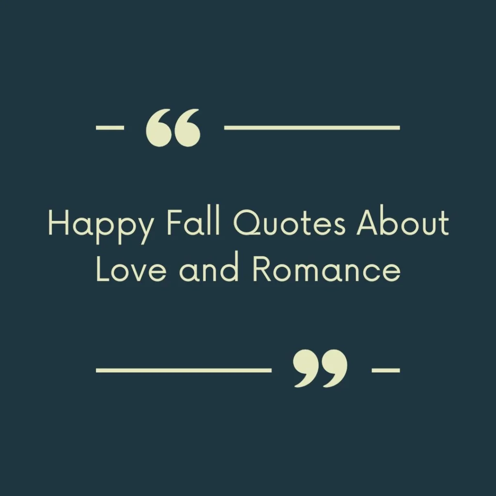 Happy Fall Quotes About Love and Romance