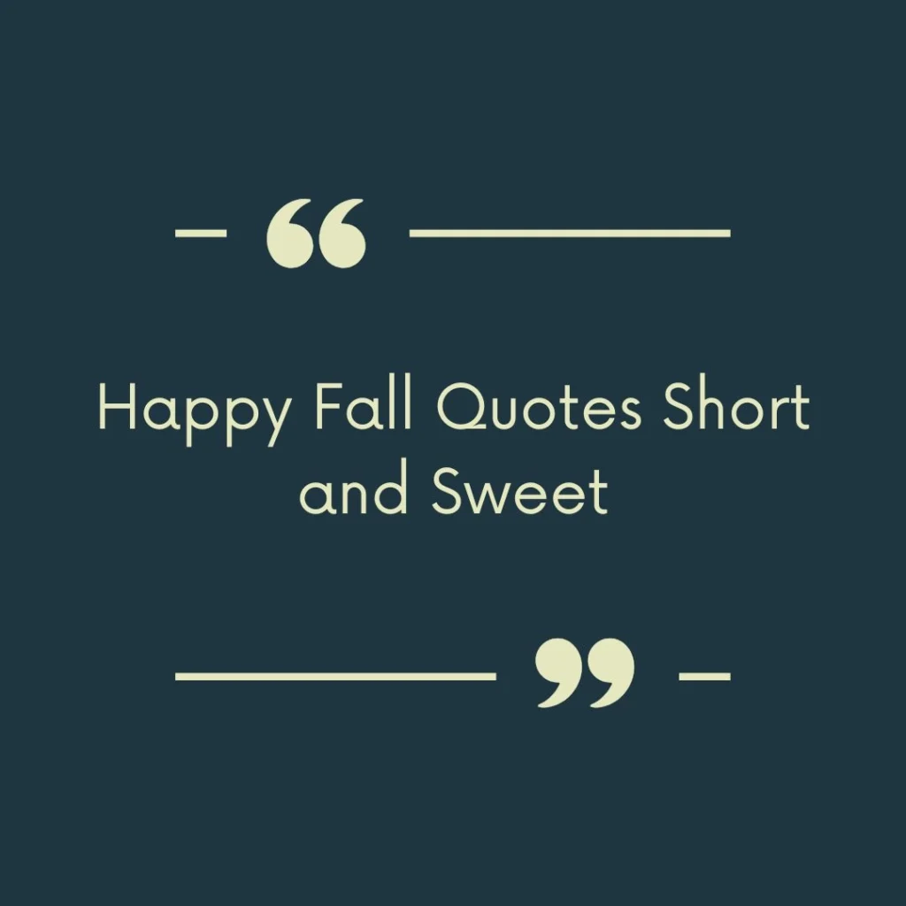 Happy Fall Quotes Short and Sweet