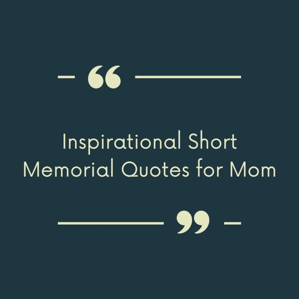 Inspirational Short Memorial Quotes for Mom