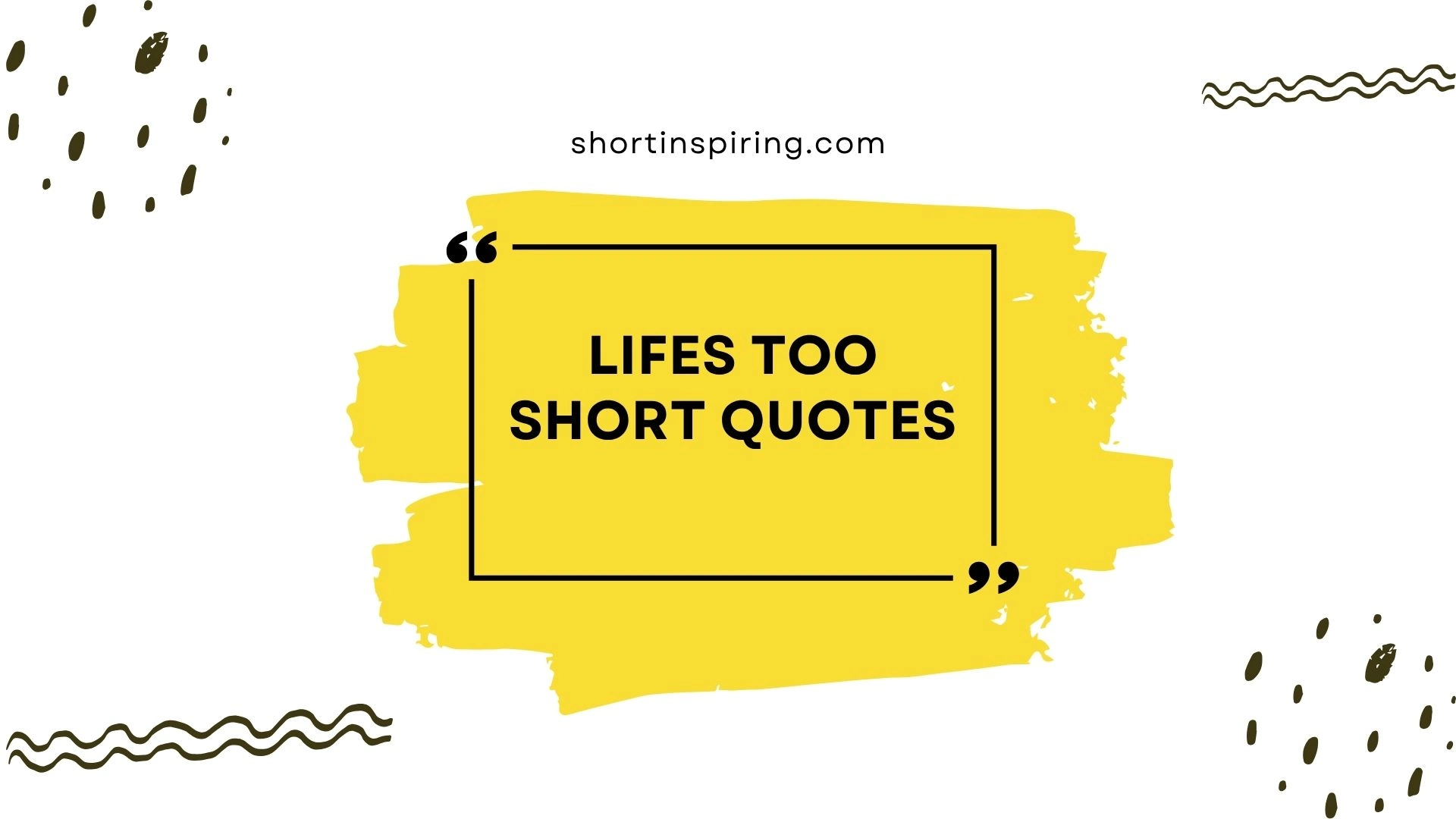 lifes too short quotes