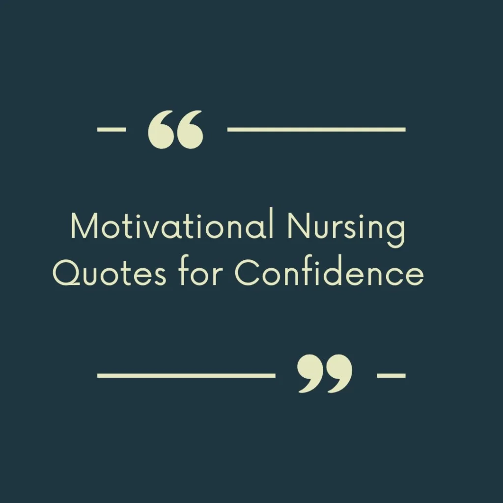 Motivational Nursing Quotes for Confidence