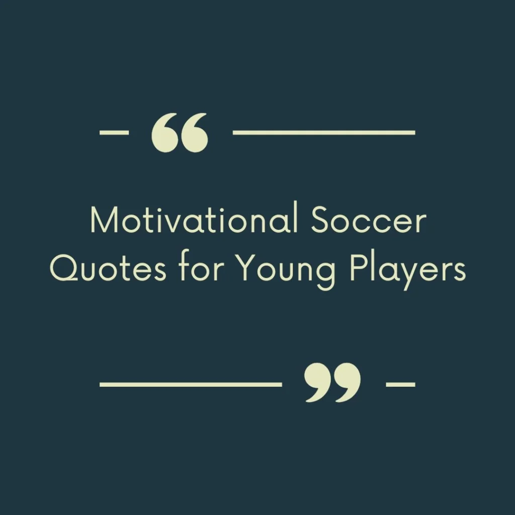 Motivational Soccer Quotes for Young Players