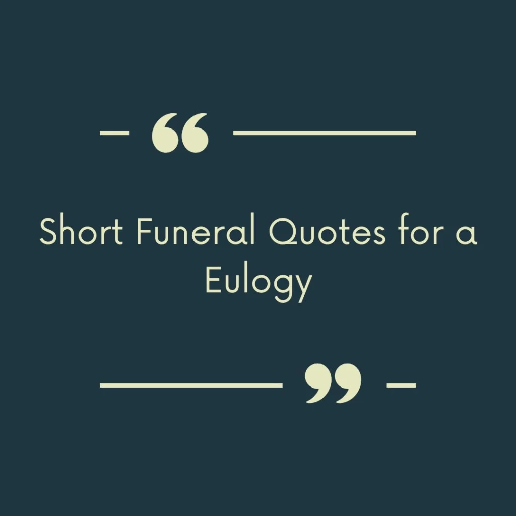 Short Funeral Quotes for a Eulogy