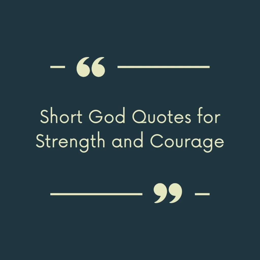 Short God Quotes for Strength and Courage