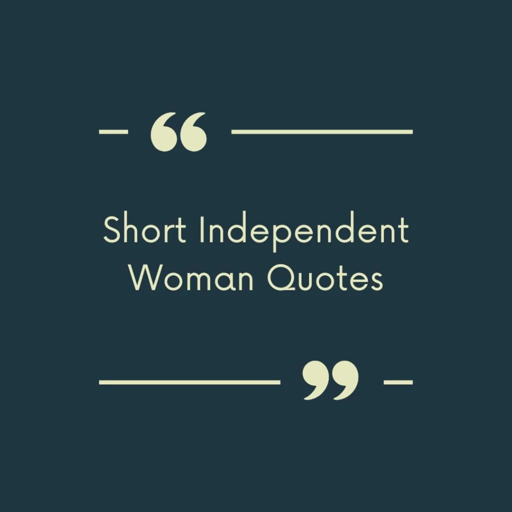 Short Independent Woman Quotes