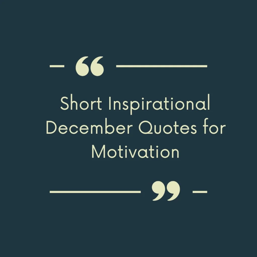 Short Inspirational December Quotes for Motivation