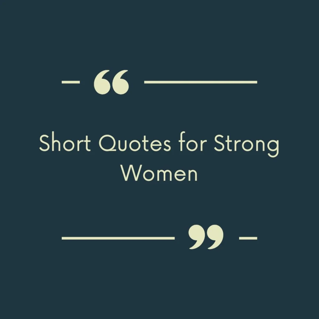 Short Quotes for Strong Women