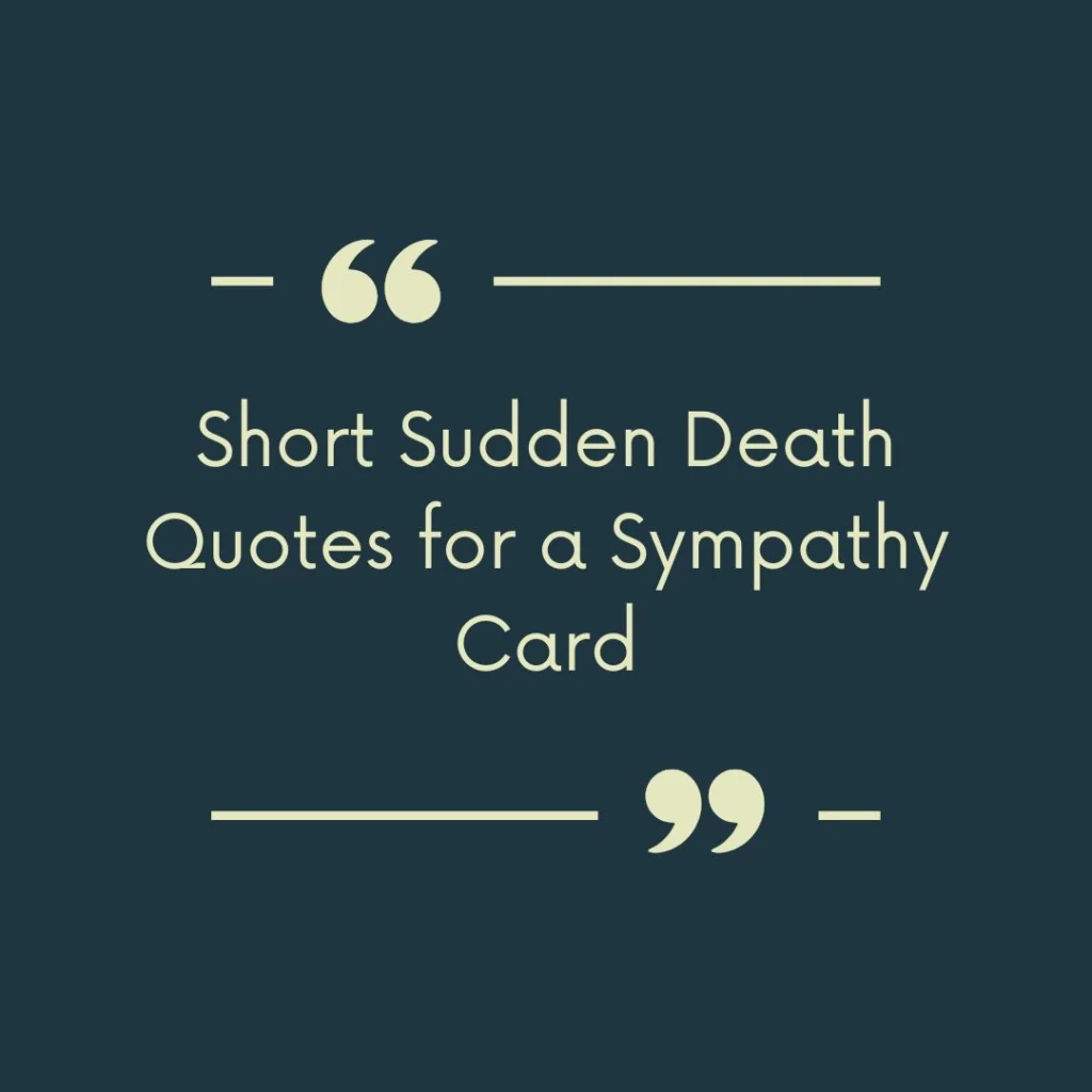 Short Sudden Death Quotes for a Sympathy Card