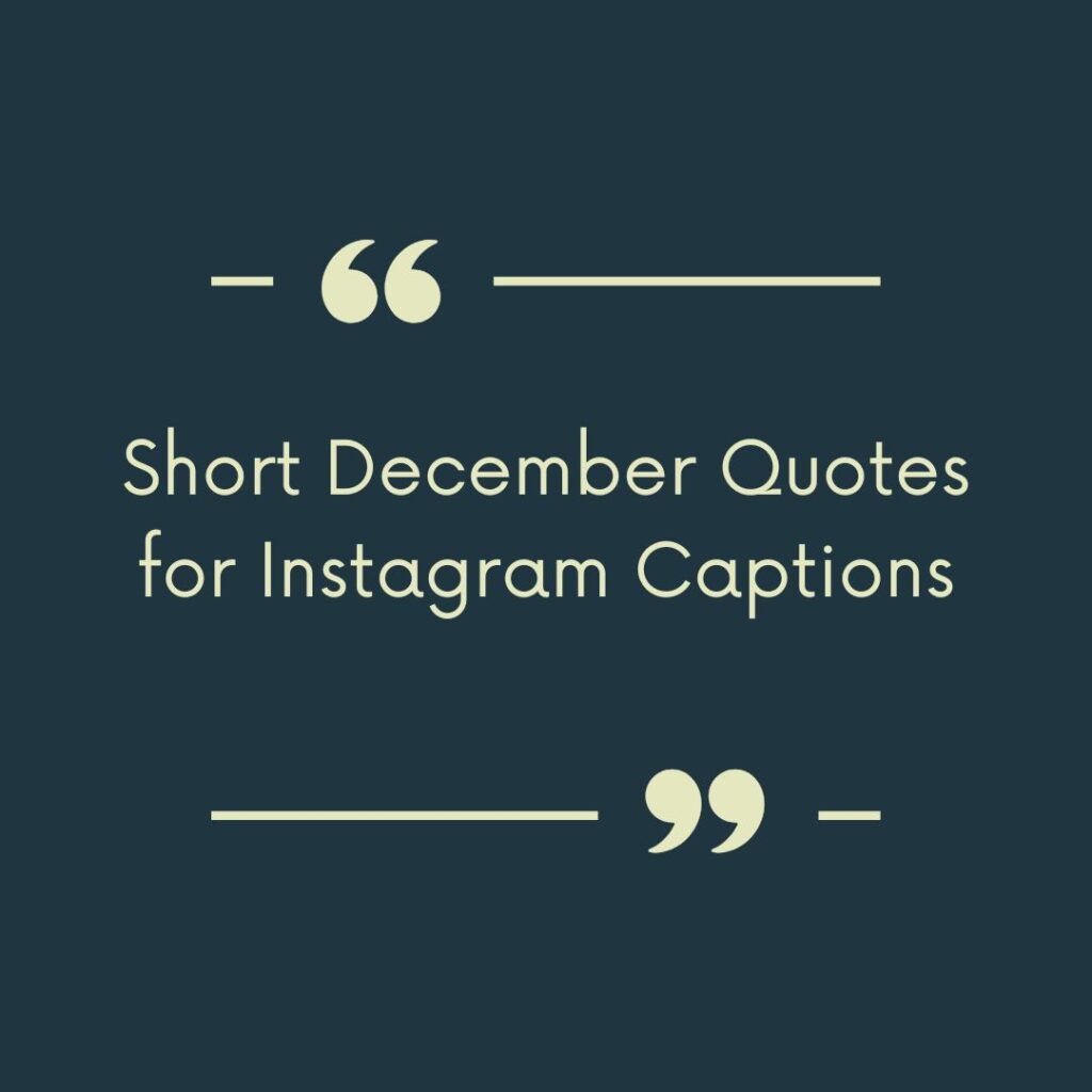 Short December Quotes for Instagram Captions