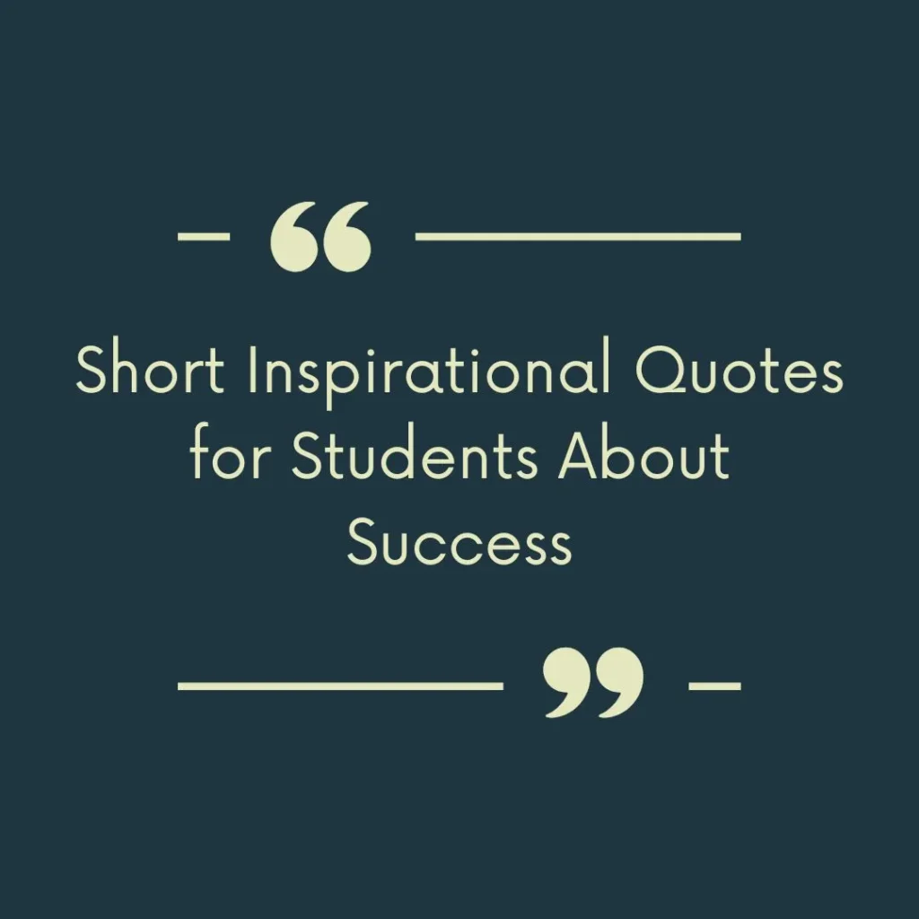 Short Inspirational Quotes for Students About Success