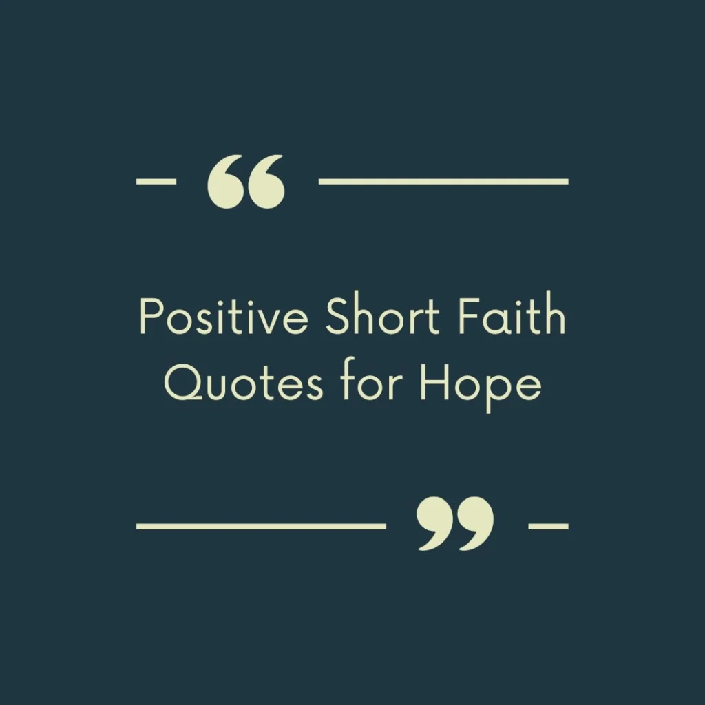 Positive Short Faith Quotes for Hope