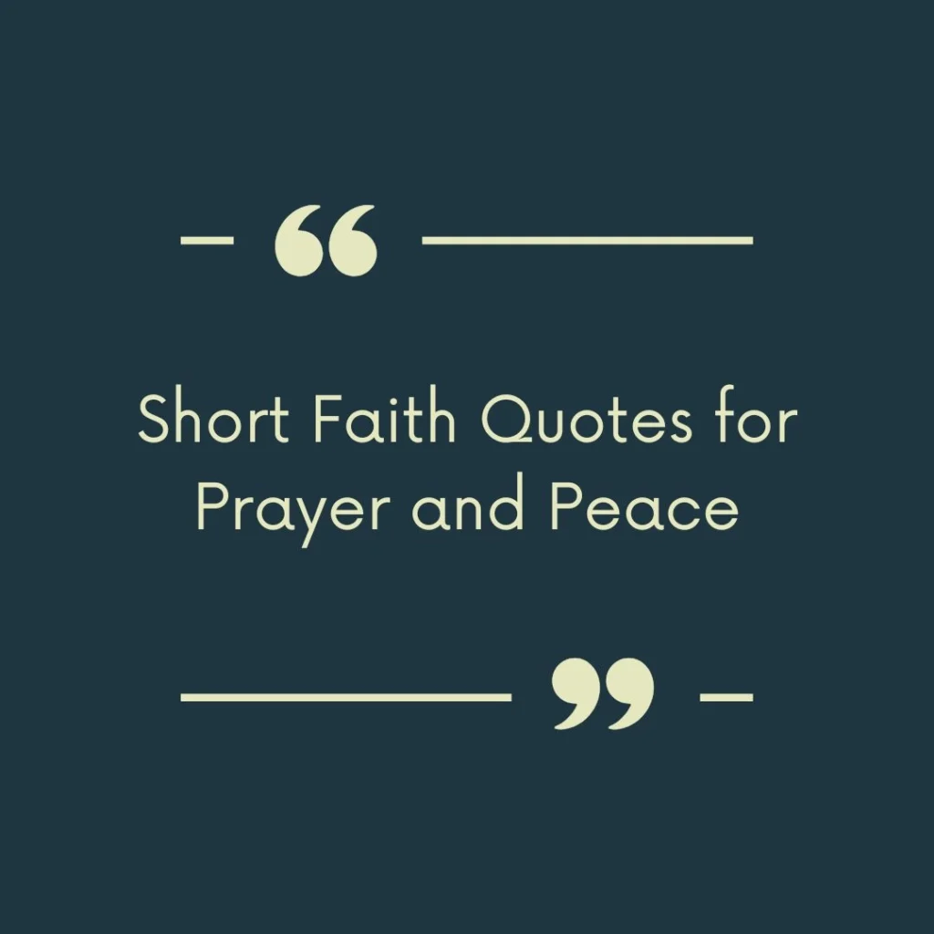 Short Faith Quotes for Prayer and Peace